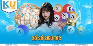 Xổ Số Siêu Tốc: Làm Giàu Liên Tục Chưa Đến 1P Tại Kubet77