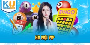 Kinh nghiệm chơi Xổ số Hà Nội VIP hiệu quả cho người chơi cá cược