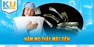 Nằm Mơ Thấy Mất Tiền - Khám Phá Thông Điệp Tới Từ Vũ Trụ