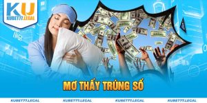 Mơ Thấy Trúng Số - Giải Mã Tín Hiệu Vũ Trụ Muốn Nhắn Nhủ