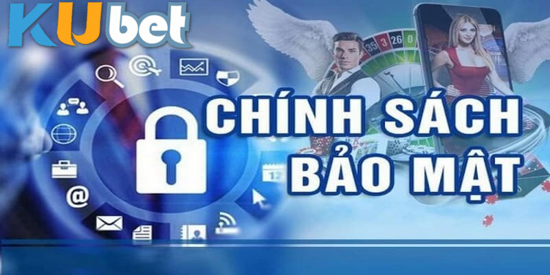 Chính sách bảo mật kubet77 và lời giới thiệu