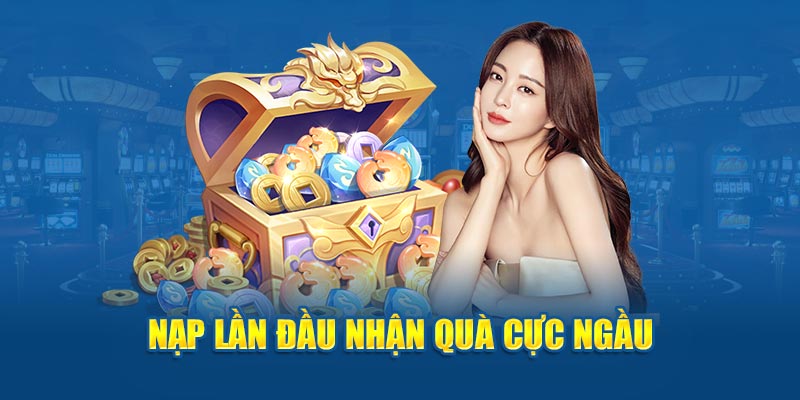 Nạp lần đầu nhận quà cực ngầu