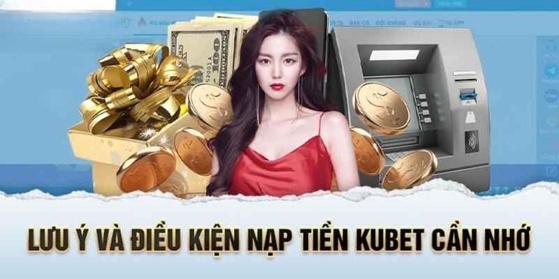 Quy định về hoạt động nạp tiền tại nhà cái Kubet77